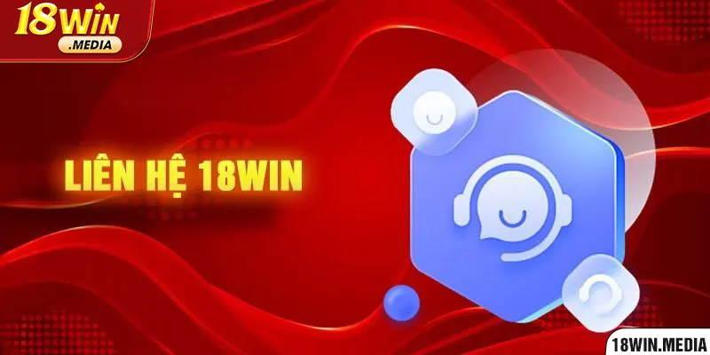 Những trường hợp cần liên hệ 18Win để được giải đáp