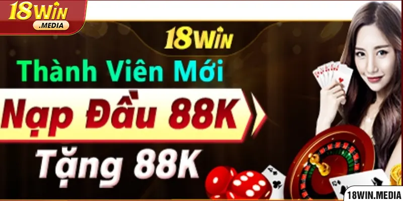 Khuyến mãi 18Win dành cho tân binh